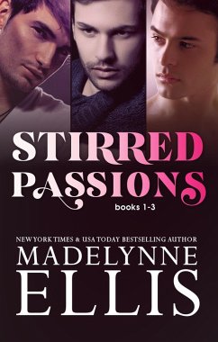 Stirred Passions Series Books 1-3 (Stirred Passions Collections, #1) (eBook, ePUB) - Ellis, Madelynne