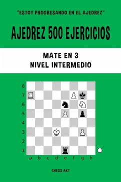 Ajedrez 500 ejercicios, Mate en 3, Nivel Intermedio - Akt, Chess