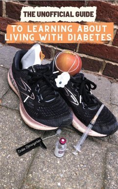 The Unofficial Guide to Learning About Living with Diabetes (eBook, ePUB) - Herringshaw, Emilee
