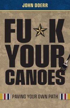 Fu*k Your Canoes: Paving Your Own Path - Doerr, John