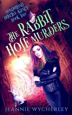 The Rabbit Hole Murders: A Paranormal Cozy Witch Mystery - Wycherley, Jeannie