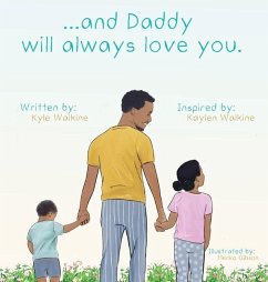 ...and daddy will always love you. - Walkine, Kyle