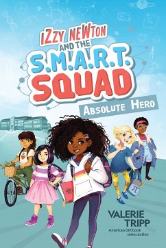 Izzy Newton and the S.M.A.R.T. Squad: Absolute Hero (Book 1) - Tripp, Valerie