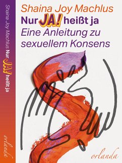 Nur Ja! heißt ja (eBook, ePUB) - Machlus, Shaina Joy