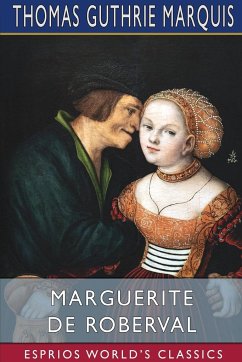 Marguerite de Roberval (Esprios Classics) - Marquis, Thomas Guthrie