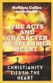 The Acts and Character of a Reformed Heart: christianity lies in the heart