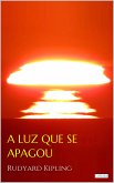 A LUZ QUE SE APAGOU - Rudyard Kipling (eBook, ePUB)