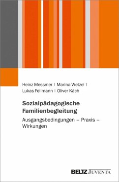 Sozialpädagogische Familienbegleitung (eBook, PDF) - Messmer, Heinz; Wetzel, Marina; Fellmann, Lukas; Käch, Oliver