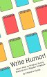 Write Humor: Learn How to Produce Funny... - Bild 1