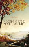 ¿A dónde se fue el mes de octubre? (eBook, ePUB) ¿A dónde se fue el mes de octubre? (eBook, ePUB)