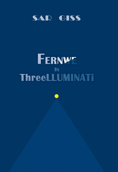 Fernwe in ThreeLLUMINATi (eBook, ePUB) Fernwe in ThreeLLUMINATi (eBook, ePUB)