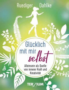 Glücklich mit mir selbst (eBook, ePUB) - Dahlke, Ruediger