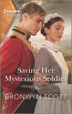 Saving Her Mysterious Soldier (eBook, ePUB)