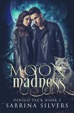 Moon Madness (Dirigo Pack Series, #2) (eBook, ePUB)