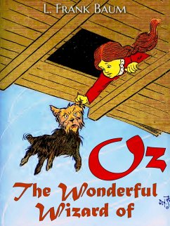 The Wonderful Wizard of Oz (Illustrated) (eBook, ePUB) - Baum, Lyman Frank