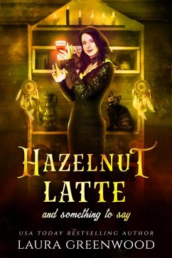 Hazelnut Latte And Something To Say (Cauldron Coffee Shop, #2) (eBook, ePUB) - Greenwood, Laura