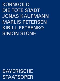 Die Tote Stadt - Kaufmann/Petrenko/Bayerisches Staatsorchester