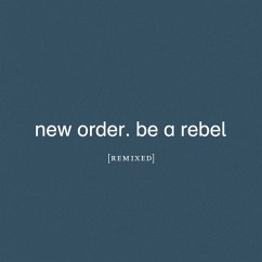Be A Rebel Remixed - New Order