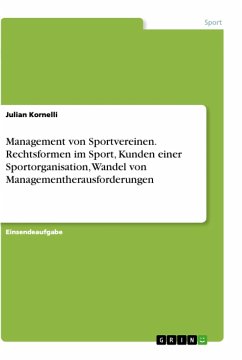 Management von Sportvereinen. Rechtsformen im Sport, Kunden einer Sportorganisation, Wandel von Managementherausforderungen