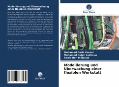 Modellierung und Überwachung einer flexiblen Werkstatt - Karoui, Mohamed Fathi;Lakhoua, Mohamed Najeh;Ben Mahjoub, Rania