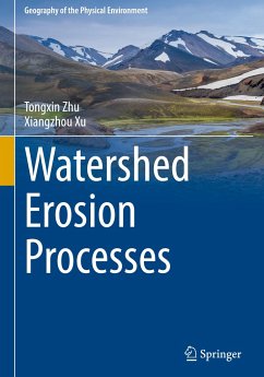 Watershed Erosion Processes - Zhu, Tongxin;Xu, Xiangzhou