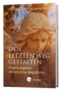 Den letzten Weg gestalten - Biehl, Pia;Wirth, Susanne