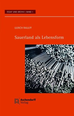 Sauerland als Lebensform - Raulff, Ulrich