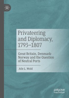 Privateering and Diplomacy, 1793¿1807 - Wold, Atle L.