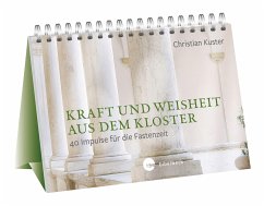 Kraft und Weisheit aus dem Kloster - Kuster, Christian
