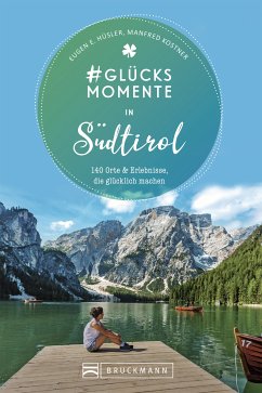 #Glücksmomente in Südtirol (eBook, ePUB) - Hüsler, Eugen E.; Kostner, Manfred