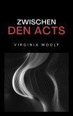 Zwischen den acts (übersetzt) (eBook, ePUB)