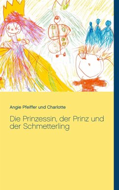 Die Prinzessin, der Prinz und der Schmetterling (eBook, ePUB) - Pfeiffer, Angie; Charlotte