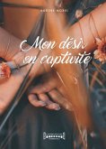 Mon désir en captivité (eBook, ePUB)