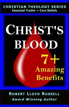 Christ's Blood: 7+ Amazing Benefits (Christian Theology Series) (eBook, ePUB) Cover Christ's Blood: 7+ Amazing Benefits (Christian Theology Series) (eBook, ePUB)
