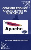 CONFIGURATION OF APACHE SERVER TO SUPPORT ASP (eBook, ePUB)