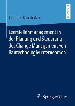 Leerstellenmanagement in der Planung und Steuerung des Change Management von Bautechnologieunternehmen (eBook, PDF) - Bannholzer, Dominic