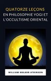 Quatorze leçons en philosophie yogi et l'occultisme oriental (traduit) (eBook, ePUB)