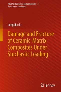 Damage and Fracture of Ceramic-Matrix Composites Under Stochastic Loading (eBook, PDF) - Li, Longbiao