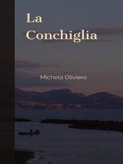 La Conchiglia (eBook, ePUB) - Oliviero, Michela