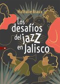 Los desafíos del jazz en Jalisco (eBook, ePUB)