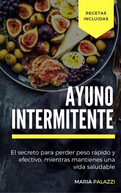 Ayuno Intermitente (eBook, ePUB) - Palazzi, Maria