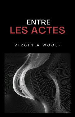 Entre les actes (traduit) (eBook, ePUB) - Woolf, Virginia