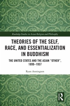 Theories of the Self, Race, and Essentialization in Buddhism (eBook, PDF) - Anningson, Ryan