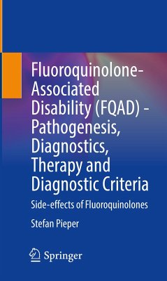 Fluoroquinolone-Associated Disability (FQAD) - Pathogenesis, Diagnostics, Therapy and Diagnostic Criteria (eBook, PDF) - Pieper, Stefan