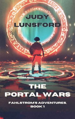 The Portal Wars (Fahlstrom's Adventures, #1) (eBook, ePUB) - Lunsford, Judy