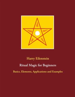 Ritual Magic for Beginners (eBook, ePUB) - Eilenstein, Harry