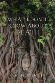 What I Don't Know about Death (eBook, ePUB)