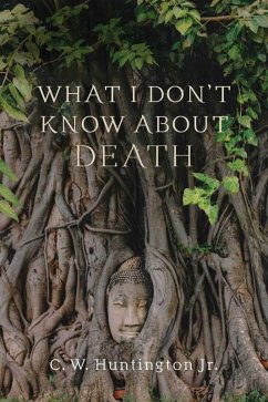 What I Don't Know about Death (eBook, ePUB) - Huntington, C. W.