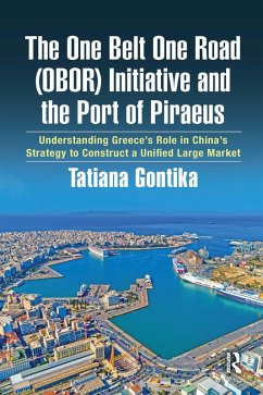 The One Belt One Road (OBOR) Initiative and the Port of Piraeus (eBook, PDF) - Gontika, Tatiana