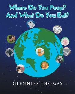 Where Do You Poop? And What Do You Eat? (eBook, ePUB) - Thomas, Glennies
